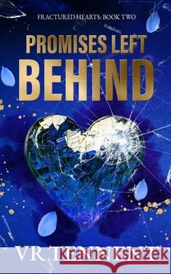 Promises Left Behind: Fractured Hearts; Book 2 Vr Tennent 9781919343518 Frosty Enterprises Ltd - książka