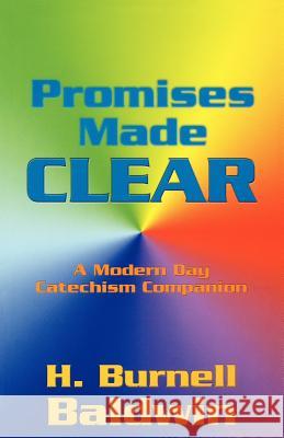 Promises Made Clear: A Modern Day Catechism Companion H. Burnell Baldwin 9780788015250 CSS Publishing Company - książka