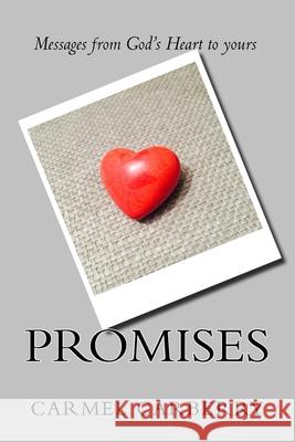Promises: Messages from God's Heart to Yours Mrs Carmel Carberry 9781517711306 Createspace Independent Publishing Platform - książka