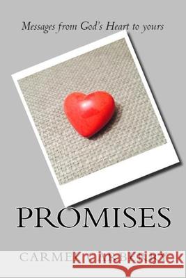 Promises: Messages from God's Heart to Yours Mrs Carmel Carberry 9781517711306 Createspace Independent Publishing Platform - książka