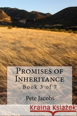 Promises of Inheritance: Book 3 of 7 Pete Jacobs 9781451533934 Createspace - książka