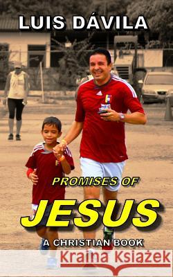 Promises of Jesus Luis Dávila, 100 Jesus Books, Alexandra Mendoza 9781731398772 Independently Published - książka