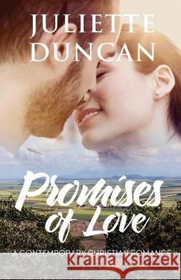 Promises of Love: A Contemporary Christian Romance Juliette Duncan 9781546694656 Createspace Independent Publishing Platform - książka