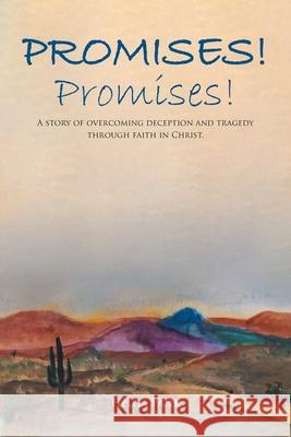 Promises! Promises!: A story of overcoming deception and tragedy through faith in Christ. Helga Fank 9781636304892 Covenant Books - książka