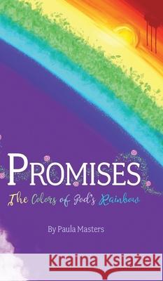 Promises: The Colors Of God's Rainbow Paula Masters 9780972776950 Paula Masters - książka