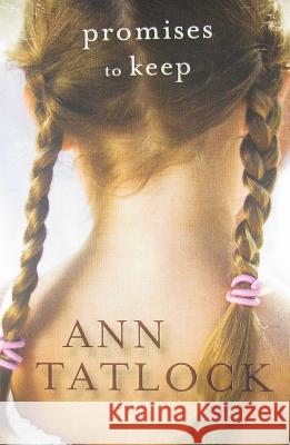 Promises to Keep Ann Tatlock 9780764208096 Baker Publishing Group - książka