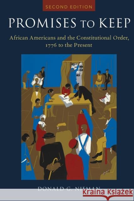 Promises to Keep: African Americans and the Constitutional Order, 1776 to the Present Donald Nieman 9780190071646 Oxford University Press, USA - książka