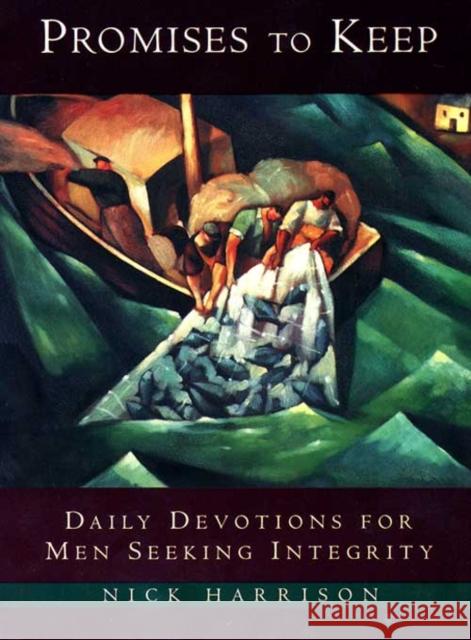 Promises to Keep: Daily Devotions for Men of Integrity Nick Harrison 9780060638856 HarperOne - książka