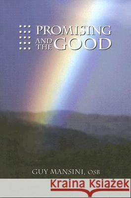 Promising and the Good  9781932589238 Ave Maria University Press - książka