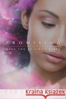 Promising: Book Two of Kira's Story Rebel Miller 9780994770240 Bookbaby - książka