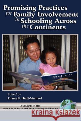 Promising Practices for Family Involvement in Schooling Across the Continents (PB) Hiatt-Michael, Diana B. 9781593112226 Information Age Publishing - książka