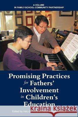 Promising Practices for Fathers' Involvement in Children's Education Ho, Hsiu-Zu 9781617359507 Information Age Publishing - książka