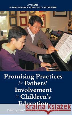Promising Practices for Fathers' Involvement in Children's Education (Hc) Ho, Hsiu-Zu 9781617359514 Information Age Publishing - książka
