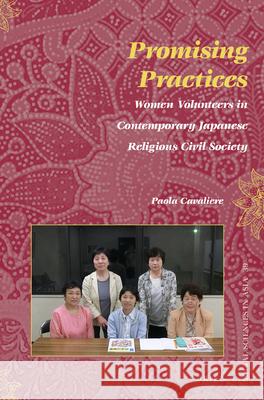 Promising Practices: Women Volunteers in Contemporary Japanese Religious Civil Society Paola Cavaliere 9789004282162 Brill - książka