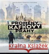 Proměny Kafkovy Prahy Jaroslav Kříž 9788027802234 Epocha - książka