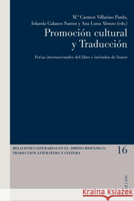 Promoción cultural y Traducción; Ferias internacionales del libro e invitados de honor Galanes Santos, Iolanda 9783034342100 Peter Lang Gmbh, Internationaler Verlag Der W - książka