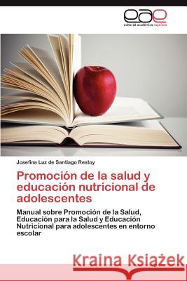 Promocion de La Salud y Educacion Nutricional de Adolescentes Josefina Luz D 9783848466504 Editorial Acad Mica Espa Ola - książka