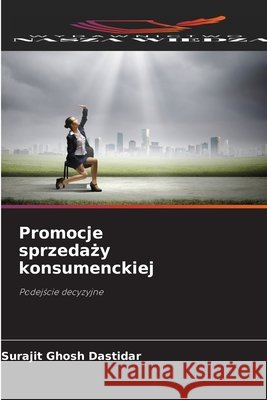 Promocje sprzedazy konsumenckiej Ghosh Dastidar, Surajit 9786202178334 Wydawnictwo Nasza Wiedza - książka