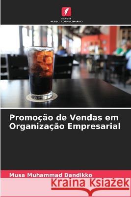 Promoção de Vendas em Organização Empresarial Dandikko, Musa Muhammad 9786205290927 Edicoes Nosso Conhecimento - książka