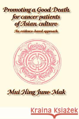 Promoting a Good Death for Cancer Patients of Asian Culture: An Evidence-Based Approach Mak, J. M. 9781861771001 Whiting & Birch Ltd - książka
