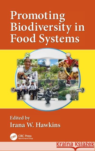 Promoting Biodiversity in Food Systems Irana W. Hawkins (Public Health Program,   9781138626973 CRC Press - książka