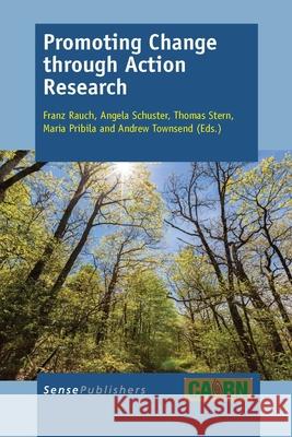 Promoting Change Through Action Research Franz Rauch Angela Schuster Thomas Stern 9789462098015 Sense Publishers - książka