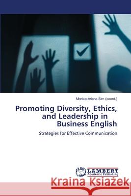 Promoting Diversity, Ethics, and Leadership in Business English Sim  (coord.), Monica-Ariana 9786208449230 LAP Lambert Academic Publishing - książka