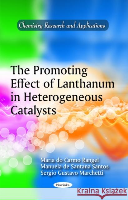 Promoting Effect of Lanthanum in Heterogeneous Catalysts Maria do Carmo Rangel, Manuela de Santana Santos, Sergio Gustavo Marchetti 9781617612725 Nova Science Publishers Inc - książka