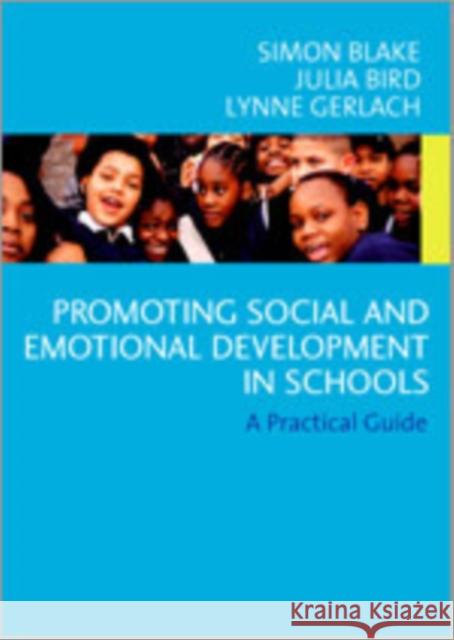 Promoting Emotional and Social Development in Schools: A Practical Guide Blake, Simon 9781412907309 Paul Chapman Publishing - książka