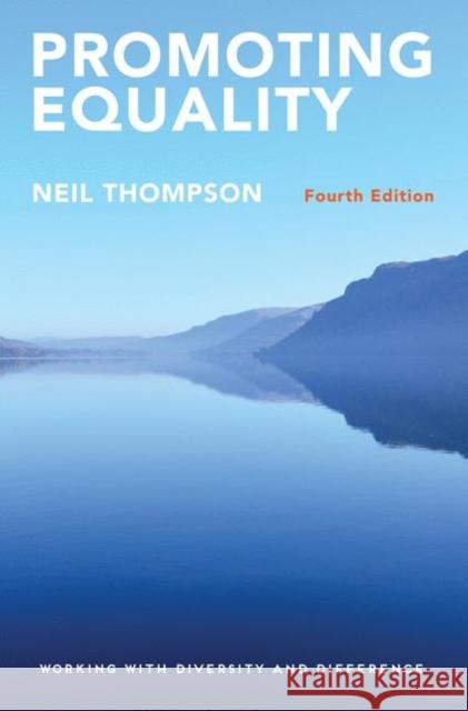 Promoting Equality: Working with Diversity and Difference Neil Thompson 9781352001181 Bloomsbury Publishing PLC - książka