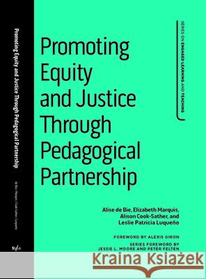 Promoting Equity and Justice Through Pedagogical Partnership Alise d Elizabeth Marquis Alison Cook-Sather 9781642672084 Stylus Publishing (VA) - książka