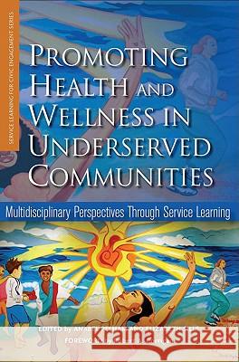 Promoting Health and Wellness in Underserved Communities: Multidisciplinary Perspectives Through Service Learning Pelham, Anabel 9781579222413 Stylus Publishing (VA) - książka