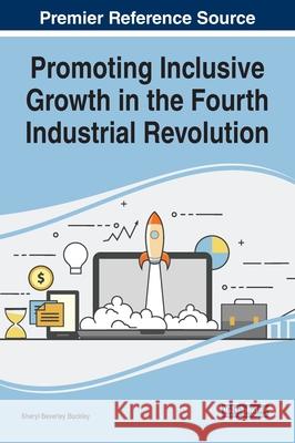 Promoting Inclusive Growth in the Fourth Industrial Revolution Sheryl Beverley Buckley 9781799848820 Business Science Reference - książka