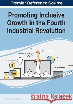 Promoting Inclusive Growth in the Fourth Industrial Revolution Sheryl Beverley Buckley 9781799852766 Business Science Reference - książka