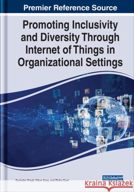 Promoting Inclusivity and Diversity Through Internet of Things in Organizational Settings  9781668455753 IGI Global - książka