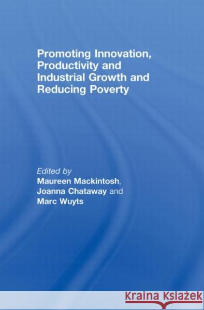 Promoting Innovation, Productivity and Industrial Growth and Reducing Poverty  9780415465281 Routledge - książka