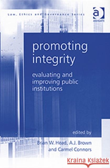 Promoting Integrity: Evaluating and Improving Public Institutions Head, Brian W. 9780754649861 ASHGATE PUBLISHING GROUP - książka