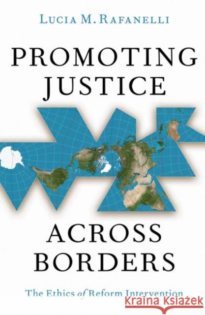 Promoting Justice Across Borders: The Ethics of Reform Intervention Lucia M. (Assistant Professor of Political Science and International Affairs, Assistant Professor of Political Science a 9780197770566 Oxford University Press Inc - książka