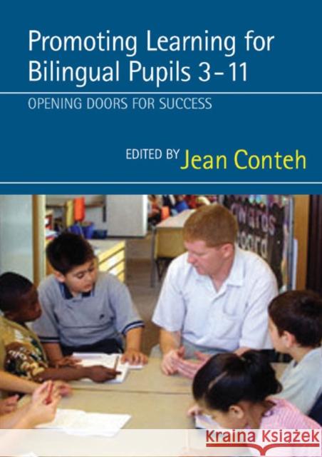 Promoting Learning for Bilingual Pupils 3-11: Opening Doors to Success Conteh, Jean 9781412920841 Paul Chapman Publishing - książka