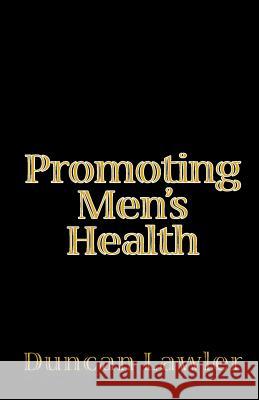 Promoting Men's Health Duncan Lawler 9781441416193 Createspace - książka