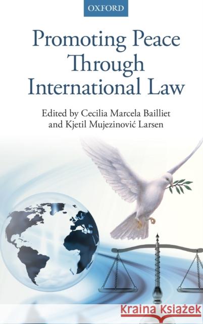 Promoting Peace Through International Law Cecilia Marcela Bailliet Kjetil Mujezinovic Larsen 9780198722731 Oxford University Press, USA - książka