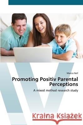 Promoting Positiv Parental Perceptions Nell, Marcia 9783639425185 AV Akademikerverlag - książka