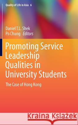 Promoting Service Leadership Qualities in University Students: The Case of Hong Kong Shek, Daniel T. L. 9789812875143 Springer - książka