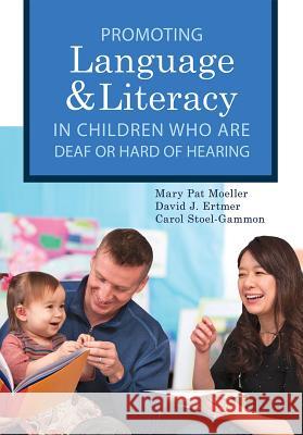 Promoting Speech, Language, and Literacy in Children Who Are Deaf or Hard of Hearing: Volume 20 [With CD/DVD] Moeller, Mary Pat 9781598577334 Brookes Publishing Company - książka