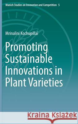 Promoting Sustainable Innovations in Plant Varieties Mrinalini Kochupillai 9783662527955 Springer - książka