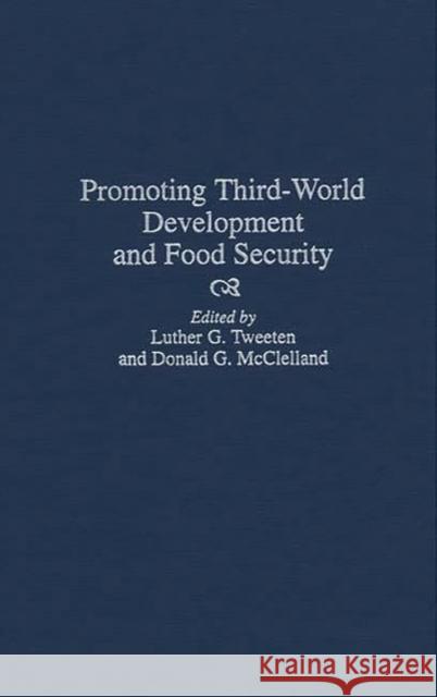 Promoting Third-World Development and Food Security Donald McClelland Luther G. Tweeten 9780275958152 Praeger Publishers - książka