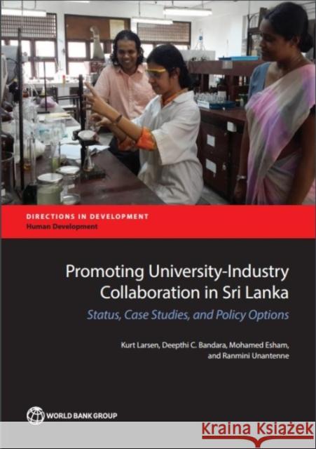 Promoting University-Industry Collaboration in Sri Lanka Kurt Larsen Deepthi C. Bandara Mohamed Esham 9781464809224 World Bank Publications - książka