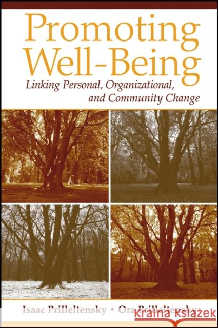 Promoting Well-Being: Linking Personal, Organizational, and Community Change Prilleltensky, Isaac 9780471719267 John Wiley & Sons - książka