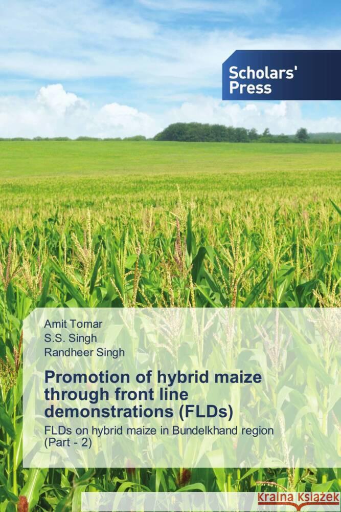 Promotion of hybrid maize through front line demonstrations (FLDs) Amit Tomar S. S. Singh Randheer Singh 9786205522233 Scholars' Press - książka