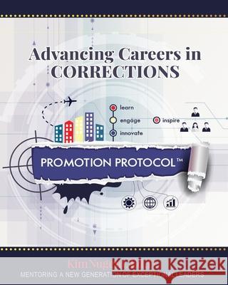 Promotion Protocol: Advancing Careers in Corrections Kim Nugent 9781960995667 Dr. Nugent Speaks - książka